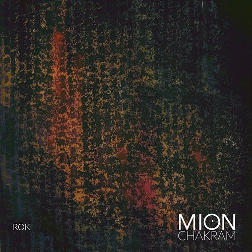 Chakram Roki, Mion