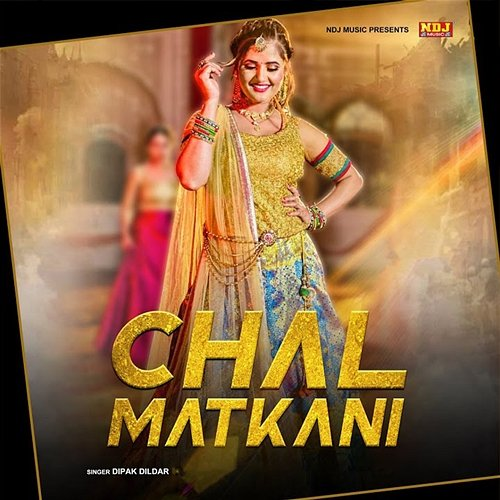 Chal Matkani Dipak Dildar
