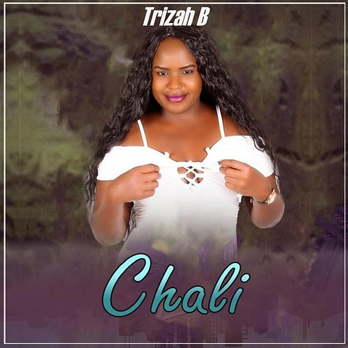 Chali Trizah B