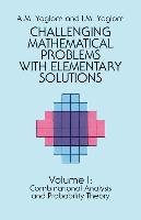 Challenging Mathematical Problems with Elementary Solutions, Yaglom A. M.