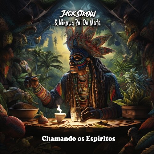 Chamando os Espíritos JACK STROW, Ninawa Pai da Mata