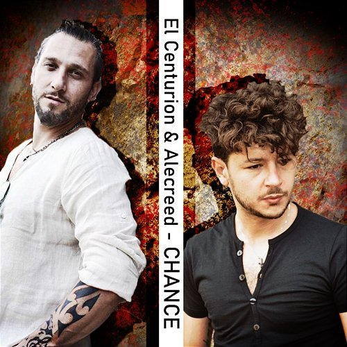 Chance El Centurion & Alecreed
