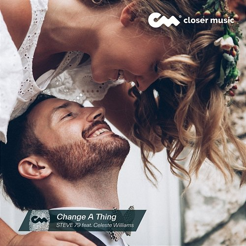 Change A Thing Steve 79 feat. Celeste Williams