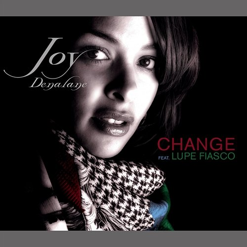 Change Joy Denalane, Lupe Fiasco