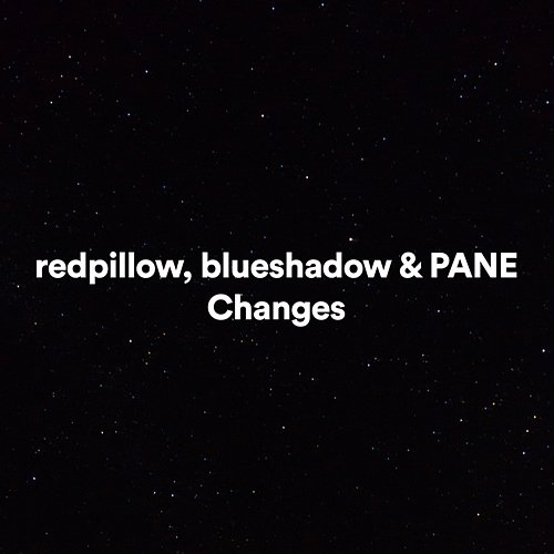 Changes redpillow, blueshadow, Pane