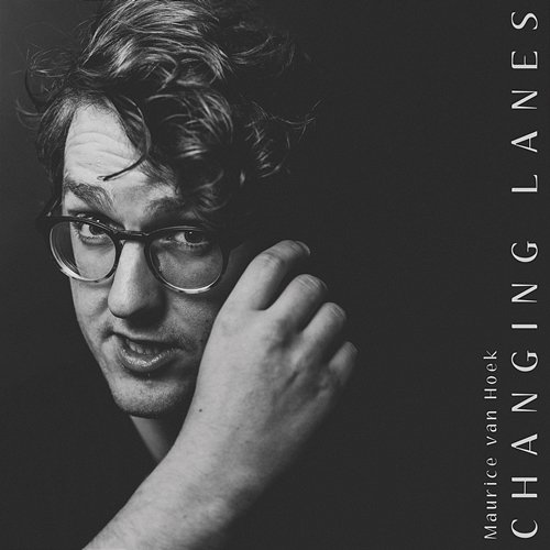 Changing Lanes Maurice van Hoek