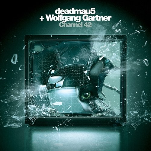 Channel 42 Deadmau5, Wolfgang Gartner
