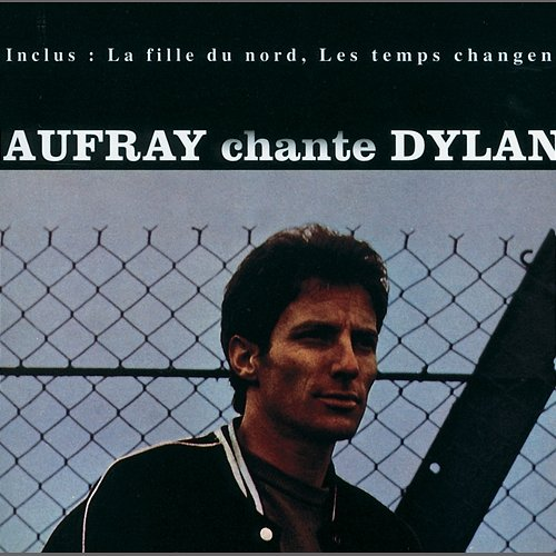 Chante Dylan Hugues Aufray