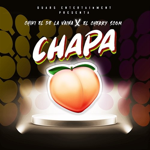 Chapa El Cherry Scom, Chiki El De La Vaina
