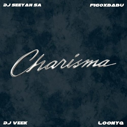 Charisma DJ Seeyah SA, Dj Veek, Loony Q, FigoxBabu
