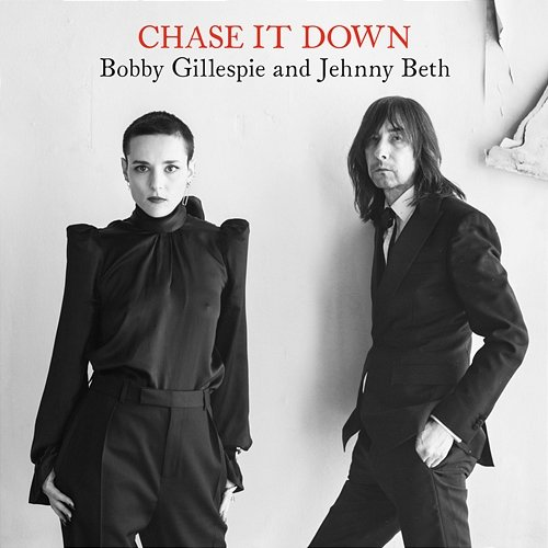 Chase It Down Bobby Gillespie, Jehnny Beth
