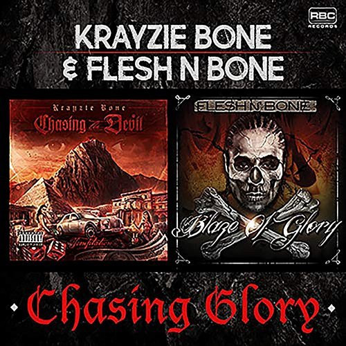 Chasing Glory Flesh N Bone, Krayzie Bone