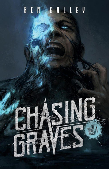 Chasing Graves Ben Galley