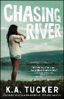 Chasing River Tucker K. A.