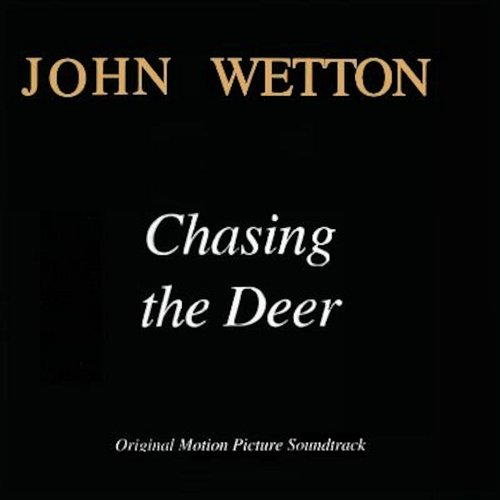 Chasing The Deer John Wetton
