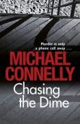 Chasing the Dime Connelly Michael