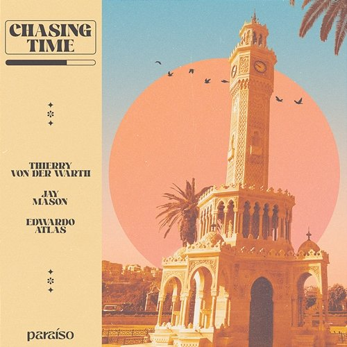 Chasing Time Thierry von der Warth, Jay Mason & Edwardo Atlas