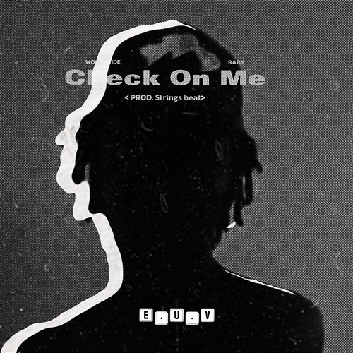 Check on Me E.U.V