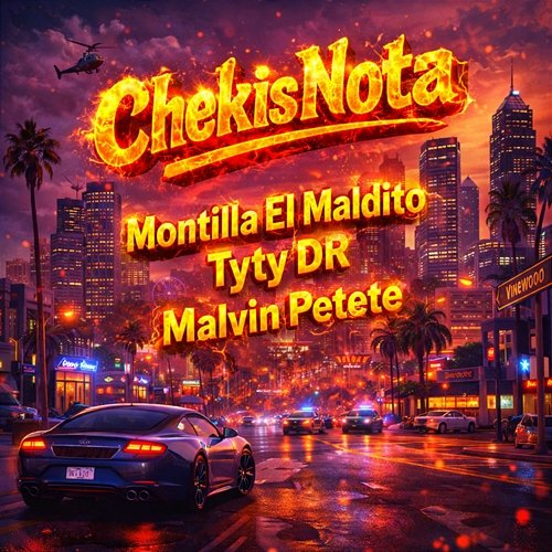 Chekis Nota Montilla El Maldito, Tyty Dr, Melvin Petete