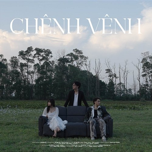 Chênh Vênh Bright D, TDO Kwan & Kay Châu Anh feat. Central Pham