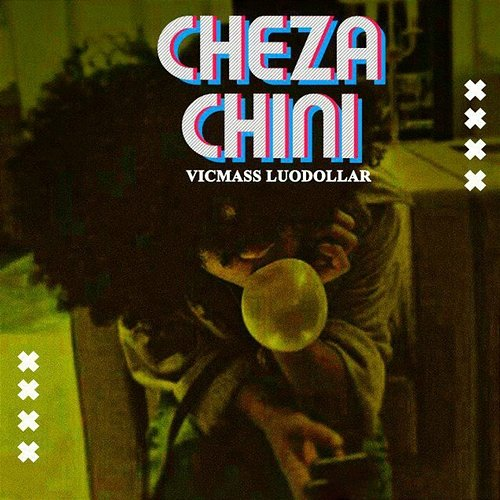 Cheza Chini Vicmass Luodollar