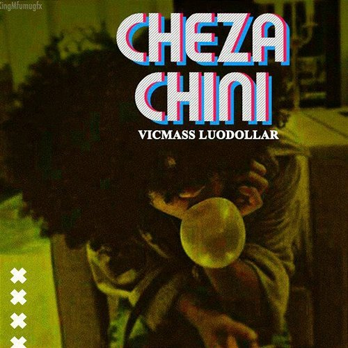Cheza Chini Vicmass Luodollar