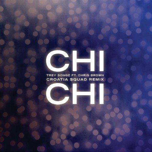 Chi Chi Trey Songz feat. Chris Brown