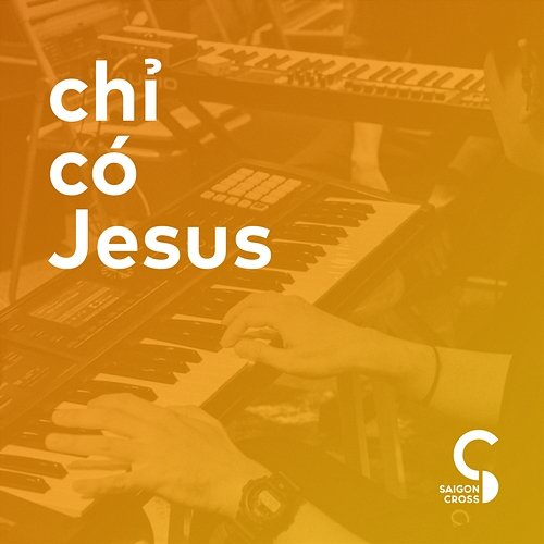 Chỉ Có Jesus Saigon Cross