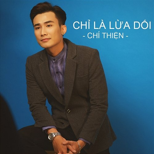 Chỉ Là Lừa Dối Chí Thiện