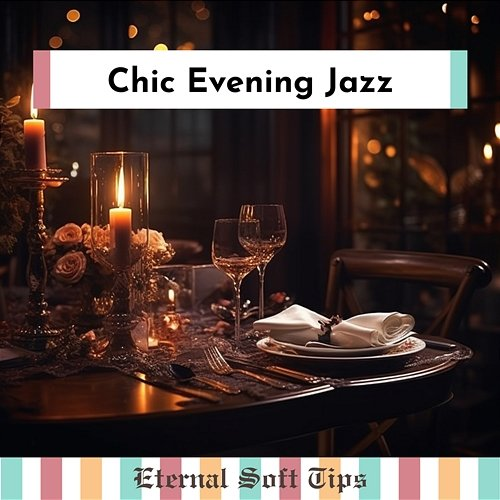 Chic Evening Jazz Eternal Soft Tips