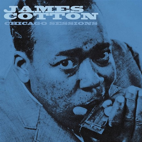 Chicago Sessions James Cotton