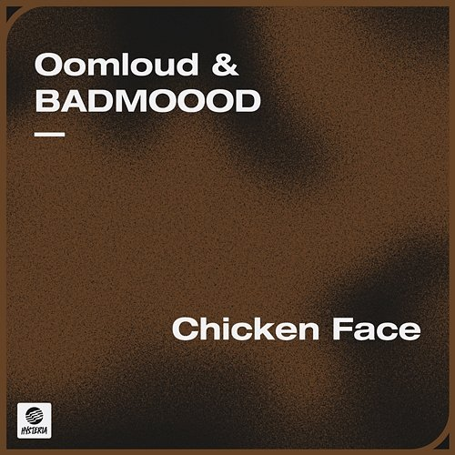 Chicken Face Oomloud & BADMOOOD