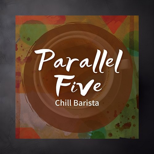 Chill Barista Parallel Five