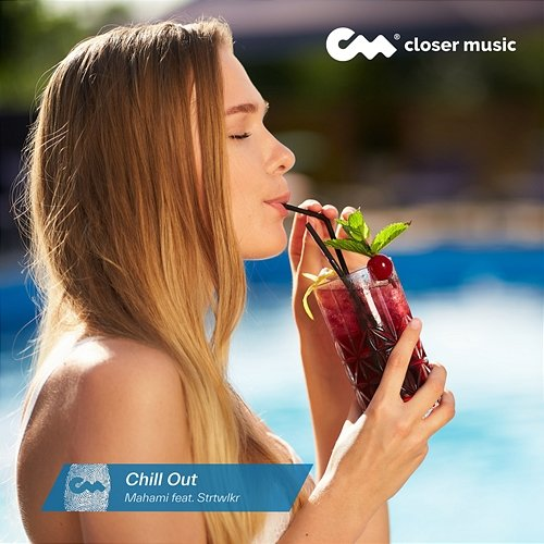 Chill Out MAHAMI feat. Strtwlkr