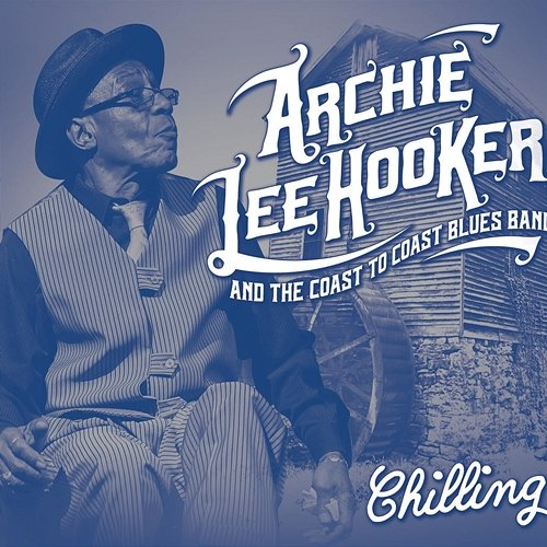 Chilling Archie Lee Hooker and The Coast to Coast Blues Band, Archie Lee Hooker