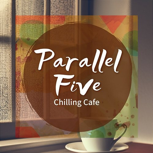 Chilling Cafe Parallel Five