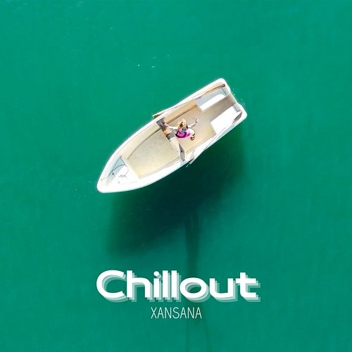 Chillout XANSANA