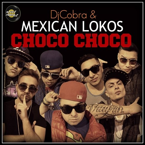Choco Choco DJ Cobra & Mexican Lokos