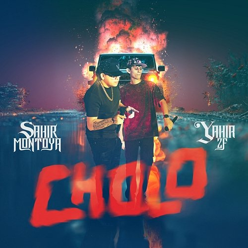 CHOLO Sahir Montoya, Yahir ZF