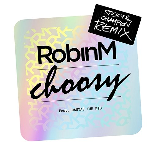 Choosy Robin M feat. Dantae The Kid