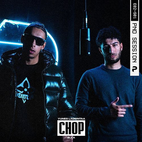 Chop / PND Session Elka, Yunes LaGrintaa