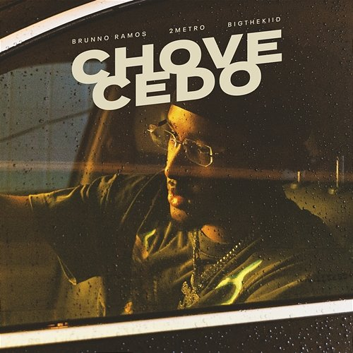 Chove Cedo Brunno Ramos, 2metro, BIG THE KIID
