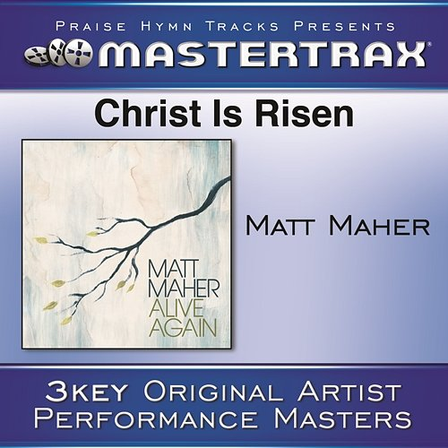 Christ Is Risen Matt Maher