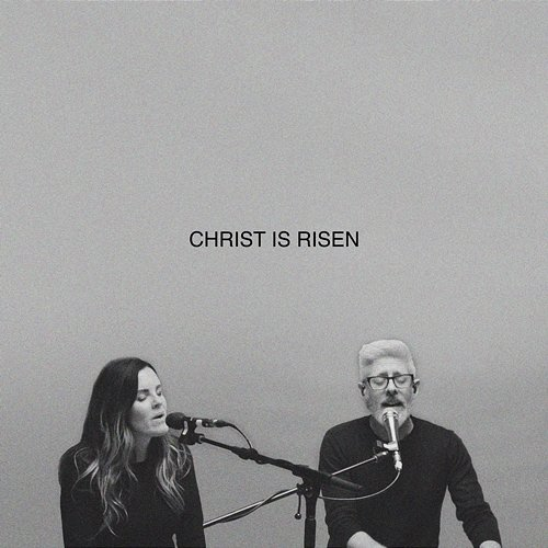 Christ Is Risen Essential Worship feat. Mia Fieldes, Matt Maher