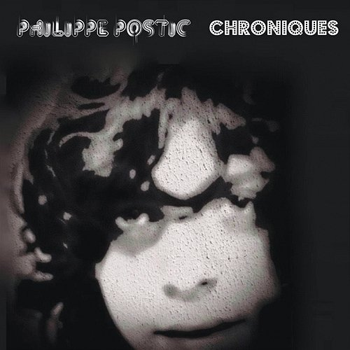 Chroniques Philippe Postic