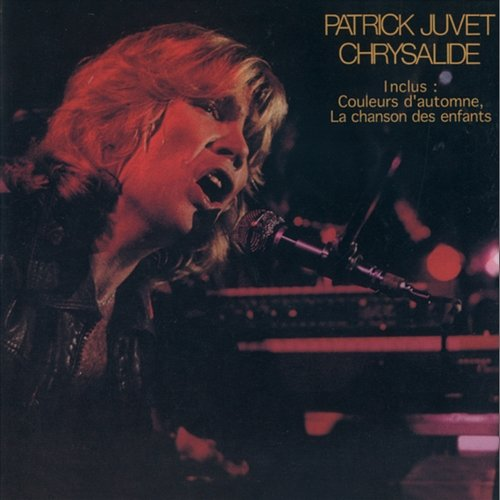 Chrysalide Patrick Juvet