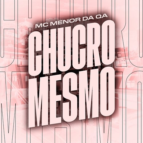 Chucro Mesmo MC MENOR DA QA