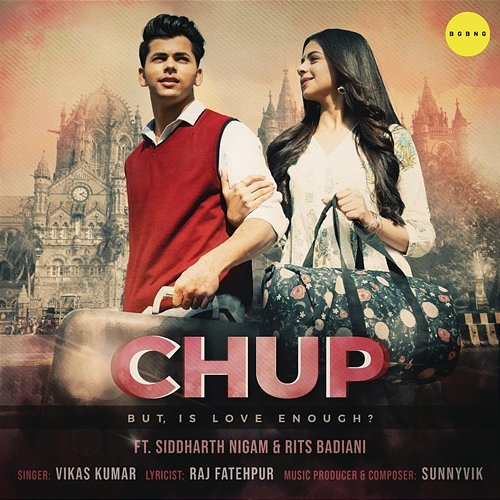 Chup Vikas feat. Siddharth Nigam & Rits Badiani