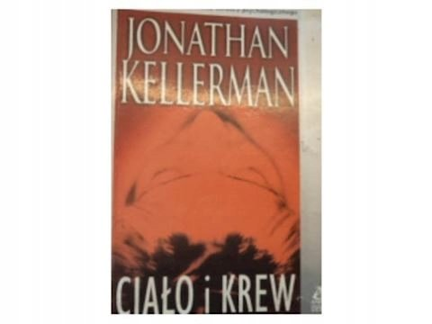 Ciało i krew Kellerman Jesse