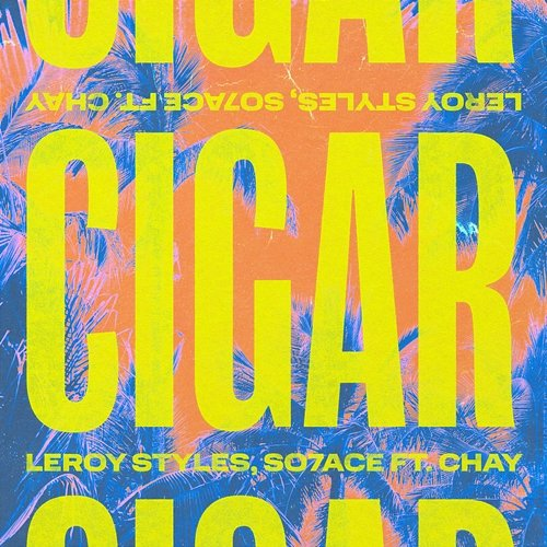 Cigar Leroy Styles, SO7ACE, Chay